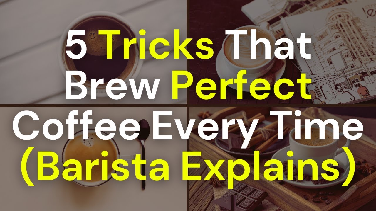 5 Tricks That Brew Perfect Coffee Every Time (Barista Explains)