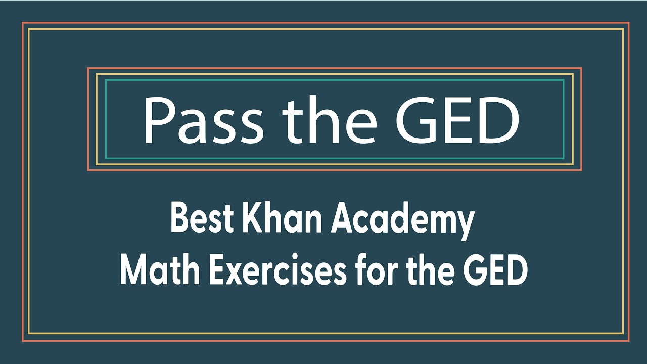 Best Khan Academy Math GED Exercises