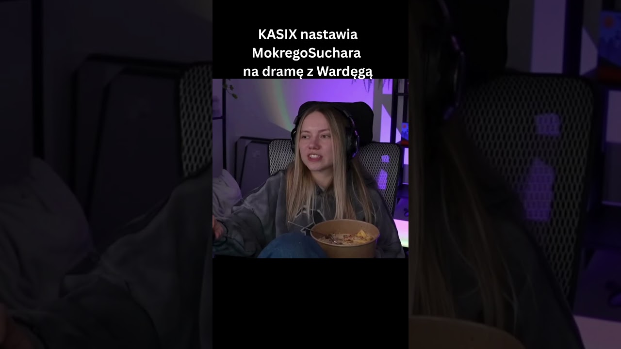 KASIX nastawia MokregoSuchara na dramę z Wardęgą