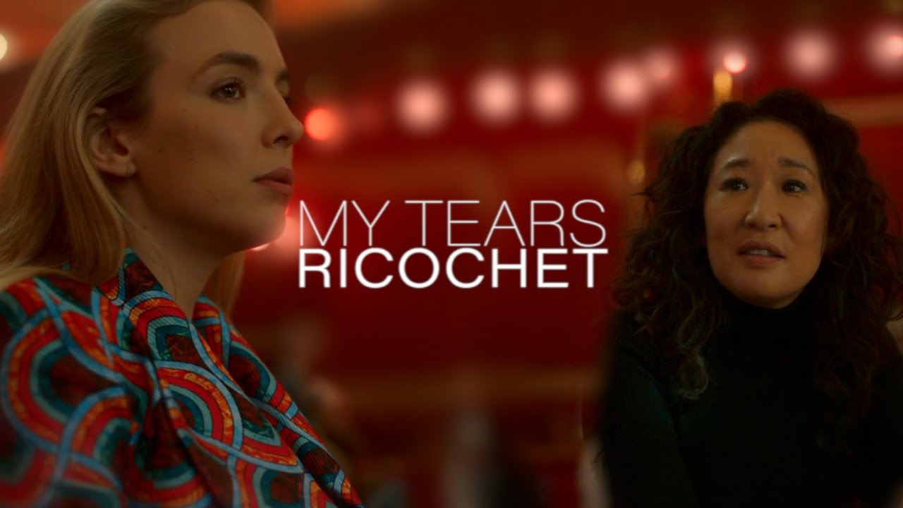 Eve and Villanelle | My Tears Ricochet