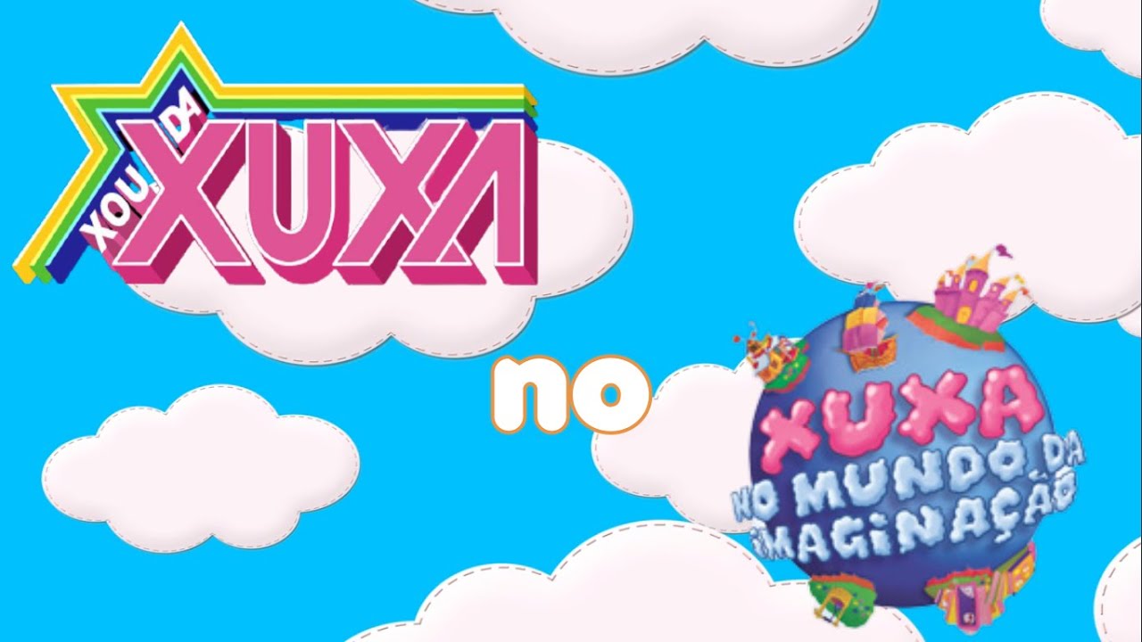 Xou da Xuxa no Mundo da Imaginação - Clipes*