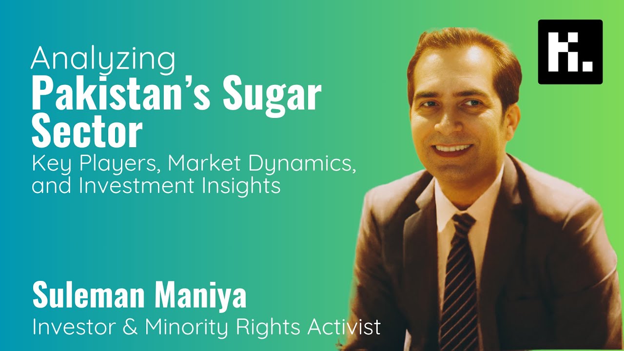 Ep. 63 | Analysis of Pakistan's Sugar Sector with Suleman Maniya