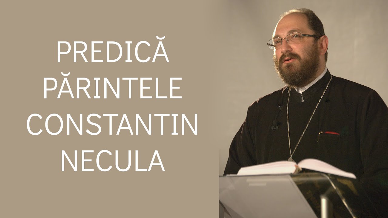 Pr. Constantin Necula - Predică la Duminica izgonirii lui Adam din Rai (a Lăsatului sec de brânză)