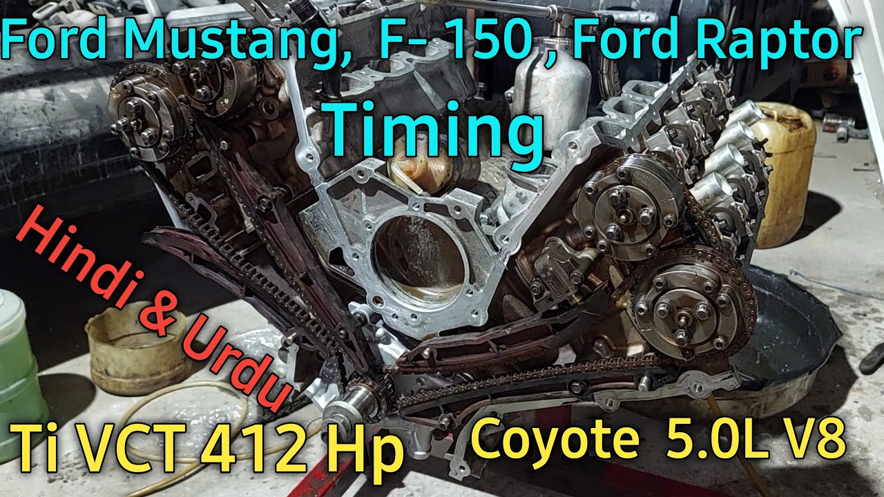 Ford Mustang Timing , F 150 , Raptor Coyote V8 5.0L TI VCT | Ford Pik-up Engine Timing |Farogh warsi