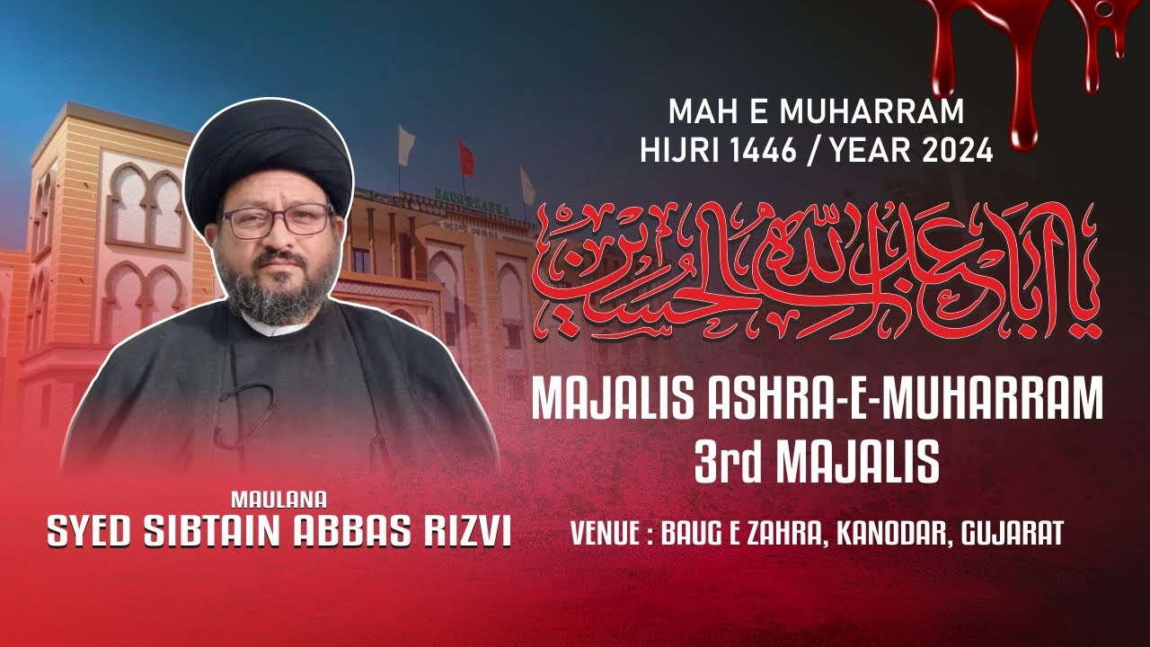 3rd Moharram | 1446-2024 | Moulana Sayd Sibtain  Abbas Rizvi  | Kanodar | Baug e Zahra | India