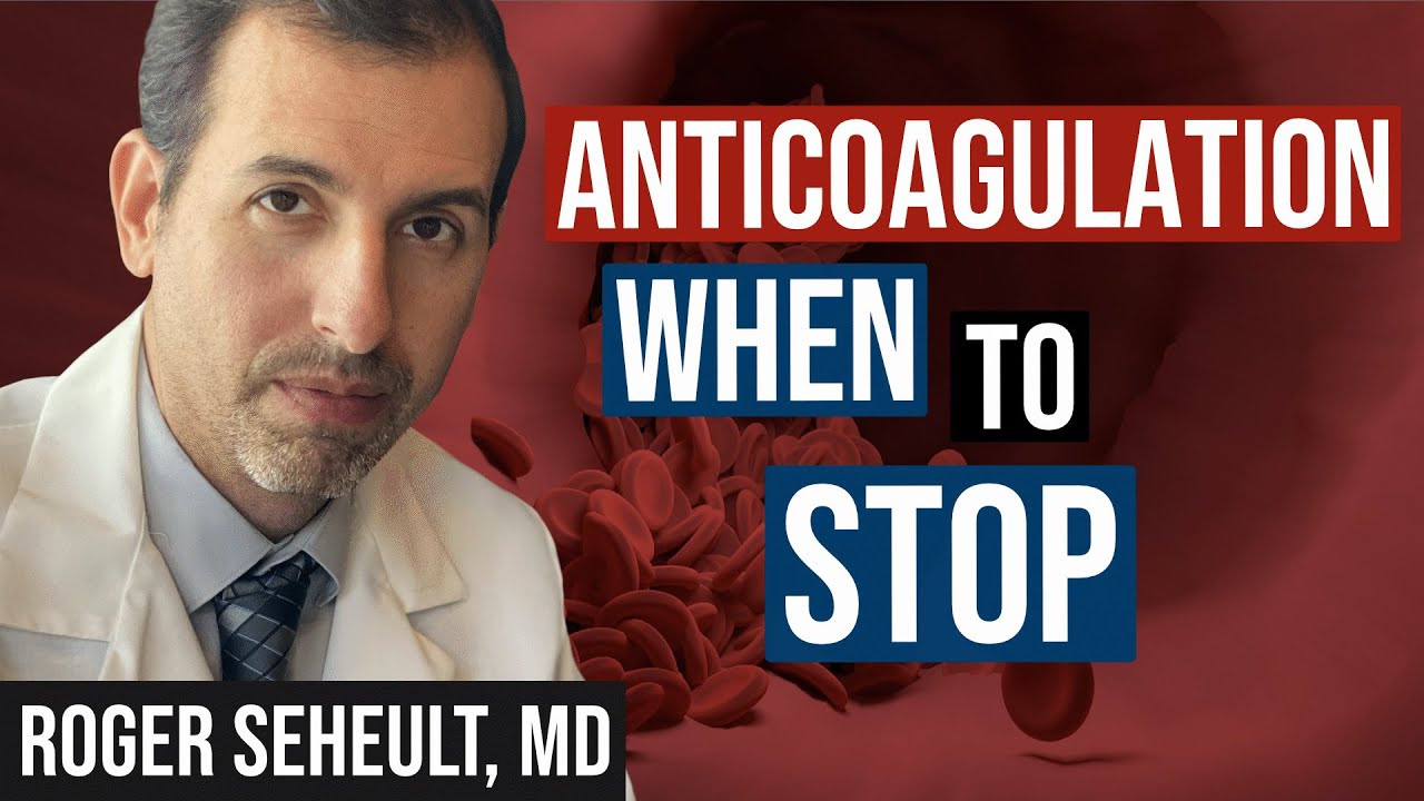 Blood Clots: When Should You Stop Anticoagulation?