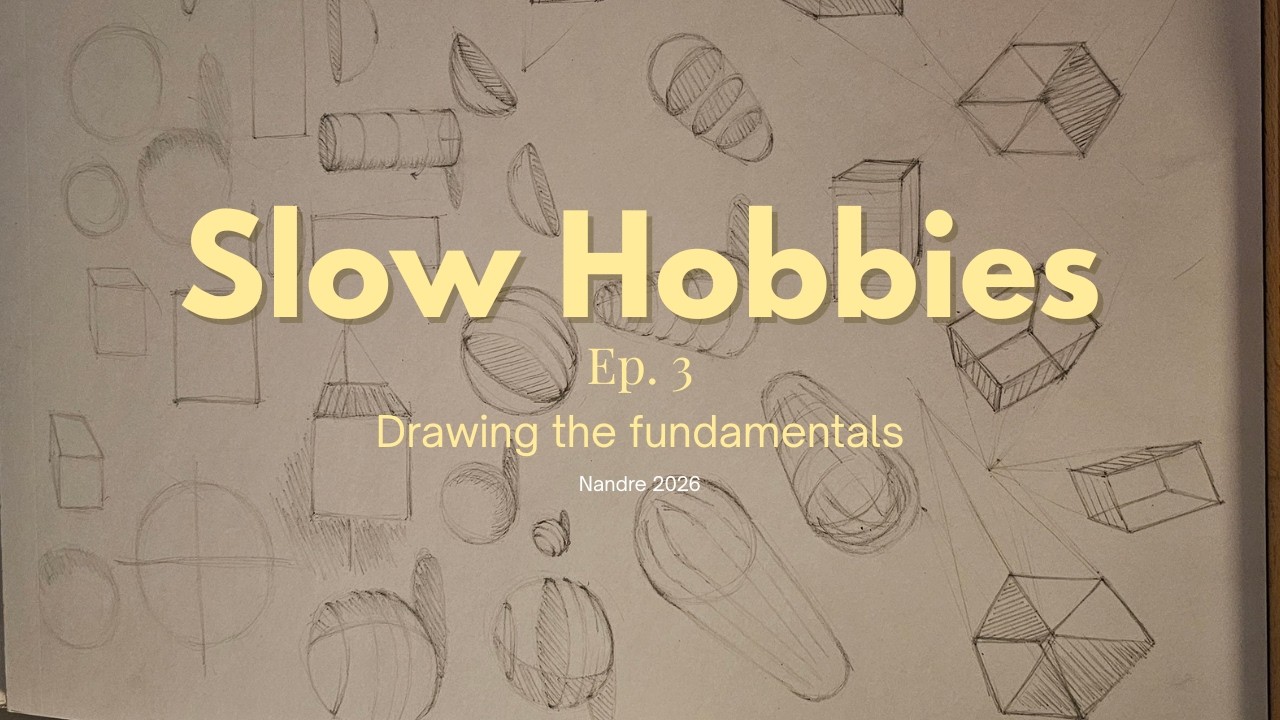 Slow Hobbies #3 | Drawing the fundamentals | Sphere, Cube and Cylinder | Drawing Basics