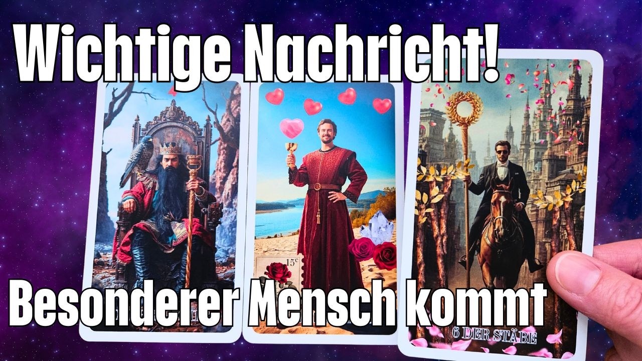 Wichtige Nachricht | Die Liebe kommt jetzt auf dich zu | Jemand weiß was er will | Neues Kapitel
