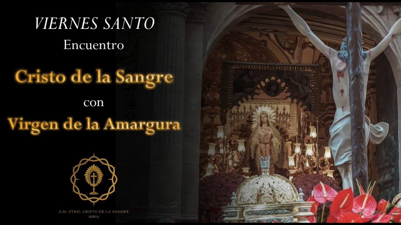 Viernes Santo 2025 Lorca. Encuentro Cristo de la Sangre con Virgen de la Amargura