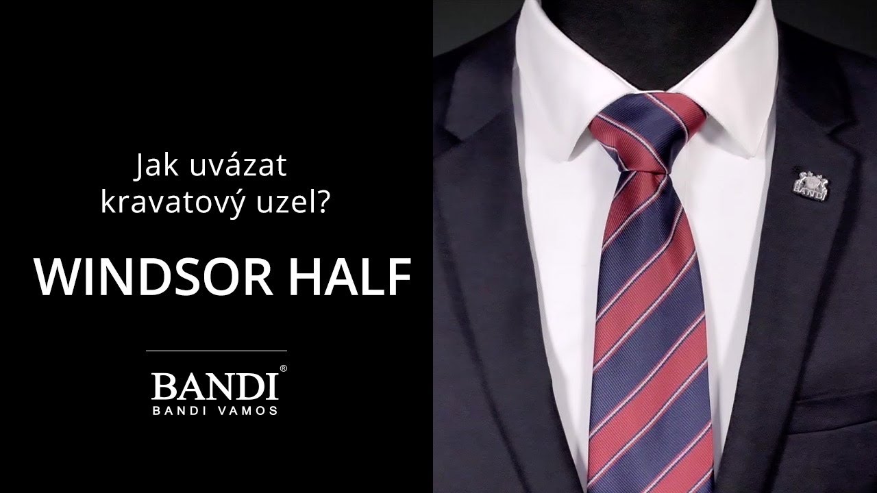 Jak uvázat kravatu s dokonalým uzlem Windsor Half | BANDI