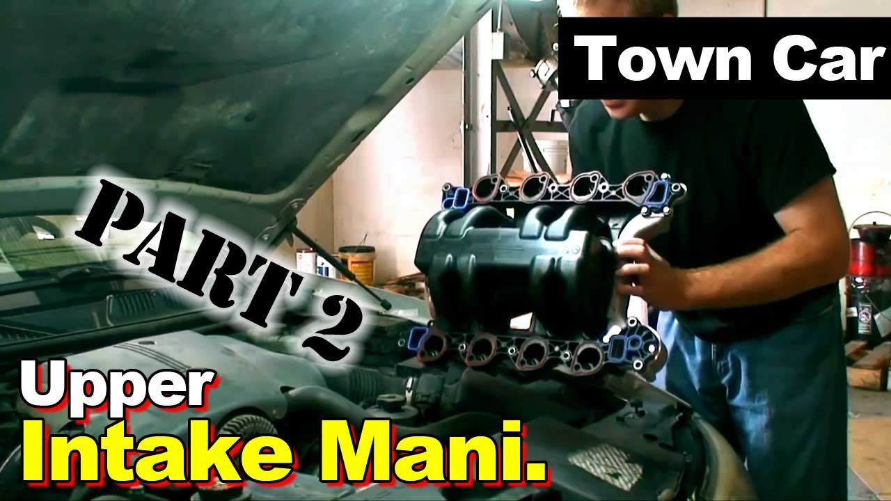 2000 Lincoln Town Car 4.6L Intake Manifold Part 2