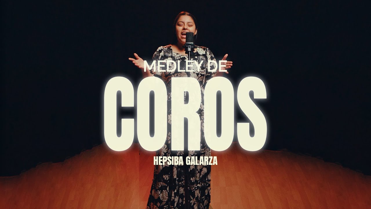 Medley De Coros | Hepsiba Galarza | Coros Pentecostales