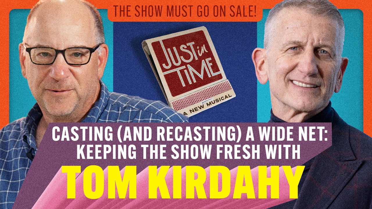 Casting (and Recasting) A Wide Net: Keeping The Show Fresh With Tom Kirdahy