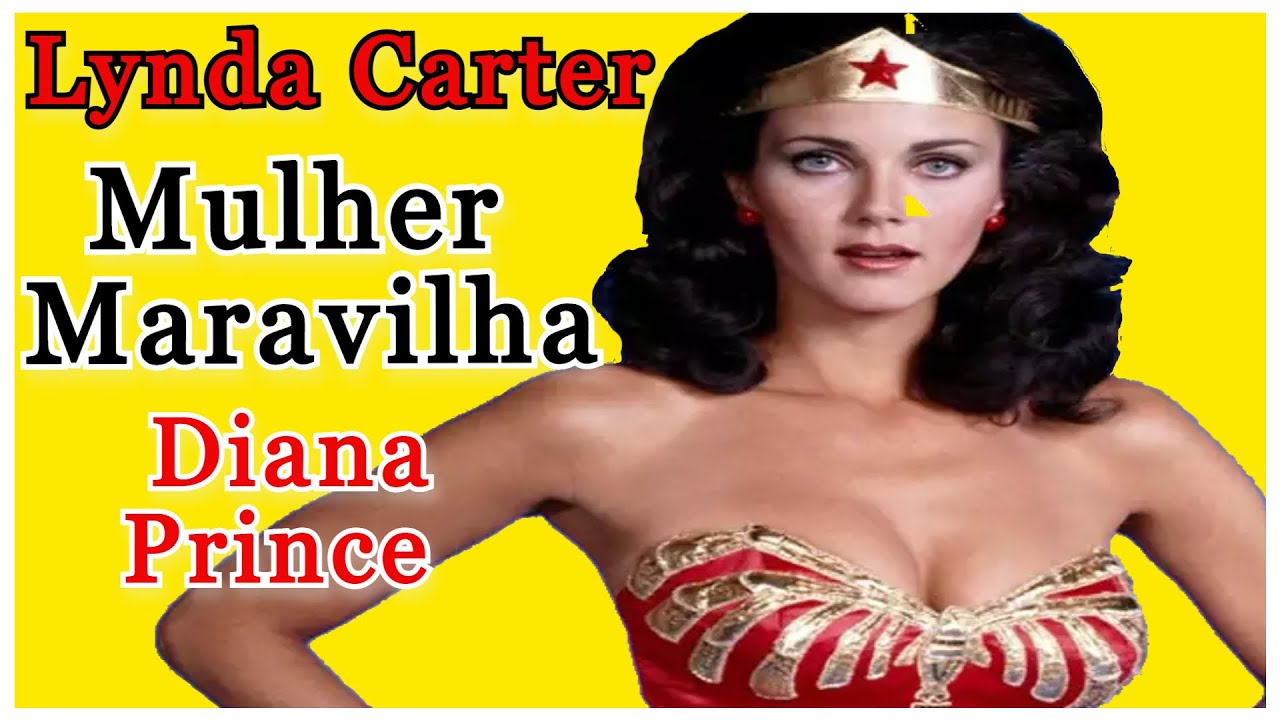 Mulher Maravilha | Diana Prince | Por Onde Anda Lynda Carter -  Vida e Carreira