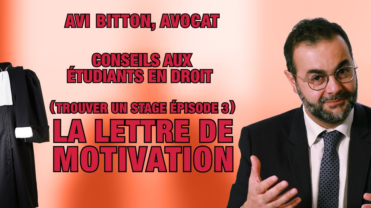 « Étudiants en Droit : Trouver un stage - La lettre de motivation » (ép. 3) Maitre Avi Bitton Avocat