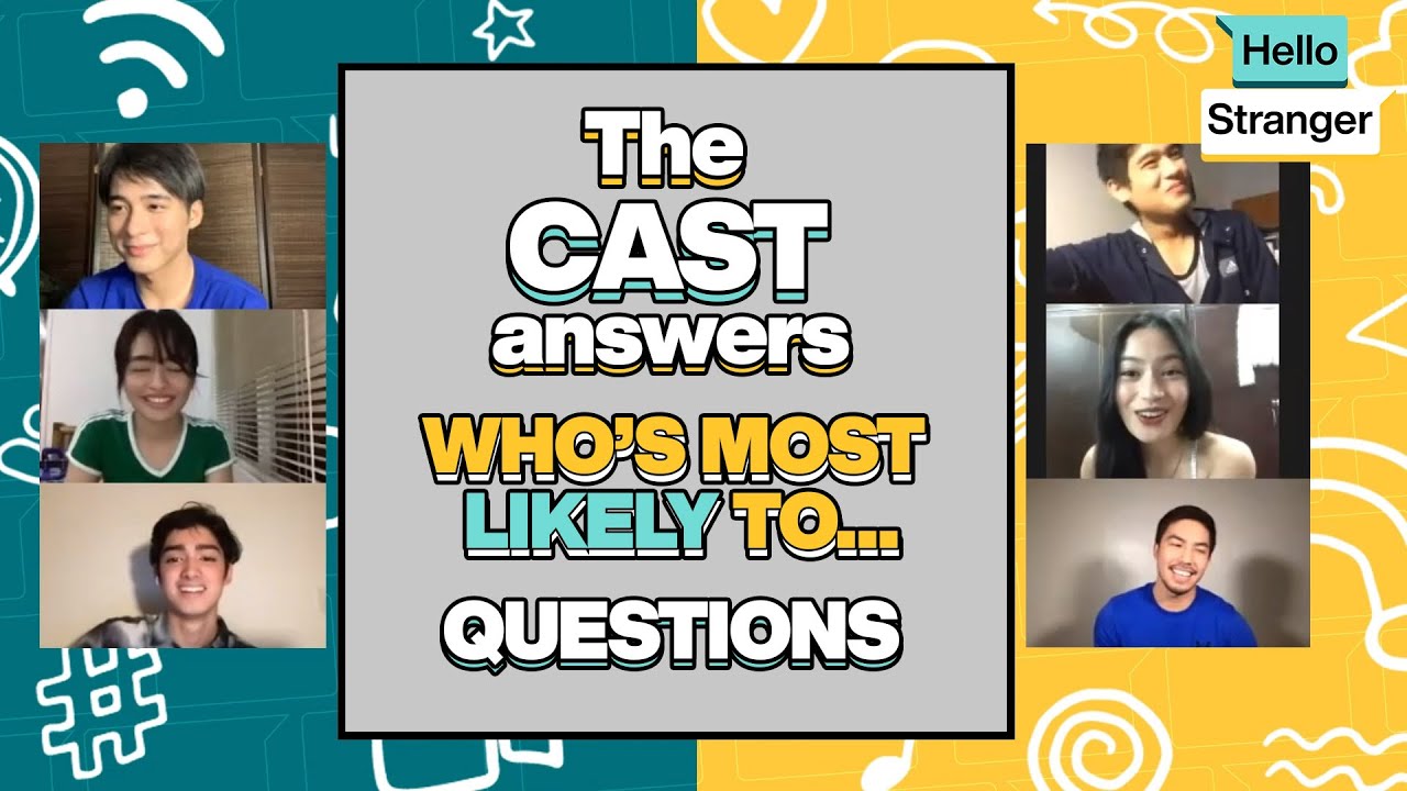 The Hello Stranger cast answers Who's Most Likely To Questions! | Hello Stranger