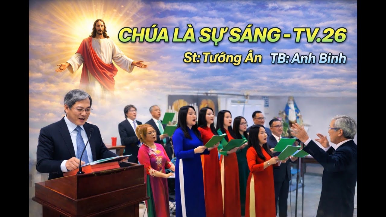 Đáp Ca: Chúa Là Sự Sáng- TV.26 ( ST: Tường Ân)