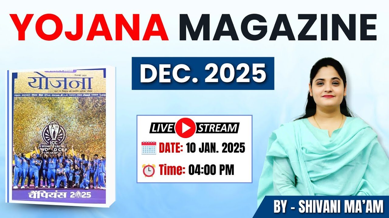 Yojana Magazine for December 2025 | Part 2 | Complete Analysis For UPSC/ PSC Exams | Shivani Ma'am