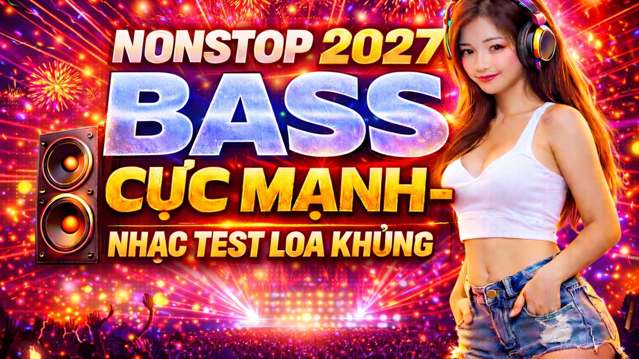 ⚡ NONSTOP 2027 DJ MIX VINAHOUSE 2027 🔊 BASS CĂNG TRÀN SÀN