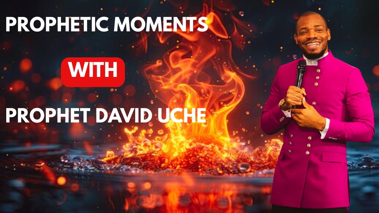 Prophetic Moments With Prophet David Uche