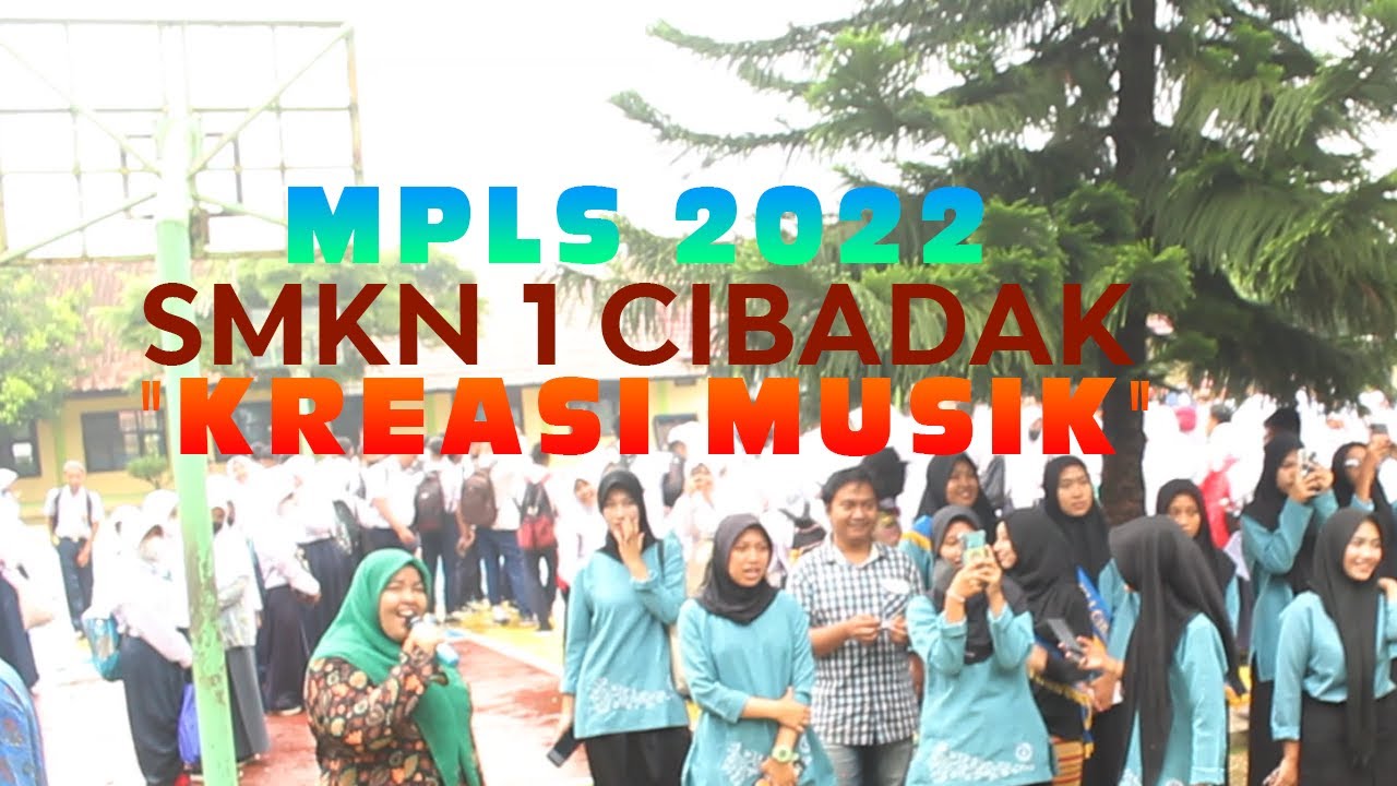 Kreasi Musik MPLS 2022 SMKN 1 CIBADAK