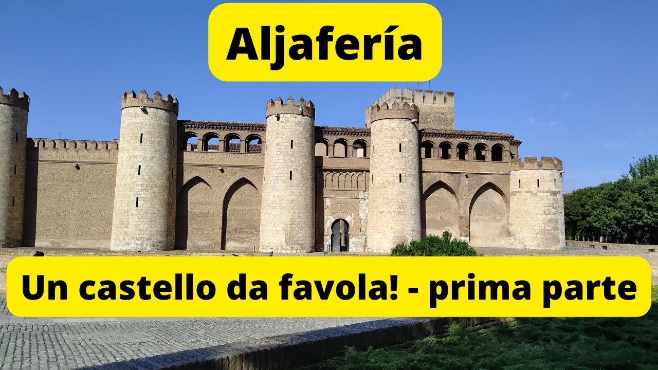 Aljaferia saragozza prima parte