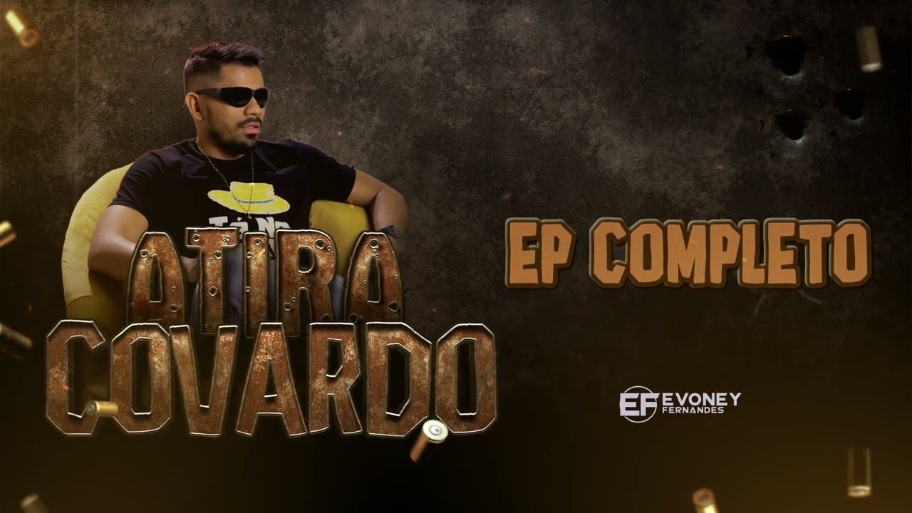 Evoney Fernandes - Atira Covardo (Completo)