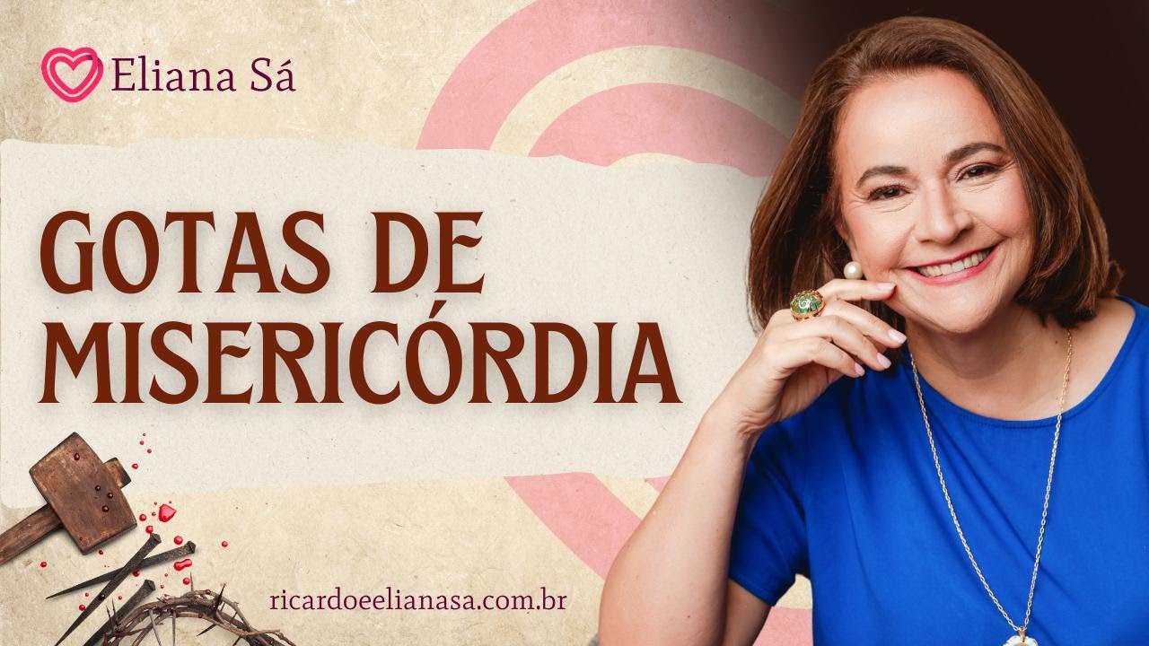 GOTAS DE MISERICÓRDIA COM ELIANA SÁ
