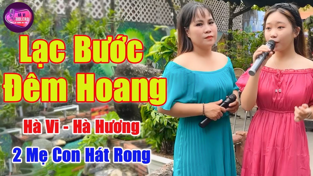 Lạc Bước Đêm Hoang - 2 Mẹ Con Cất Tiếng Hát Khiến Ai Nghe Cũng Mê Mẩn Khen Hay | Hà Vi ft Hà Hương
