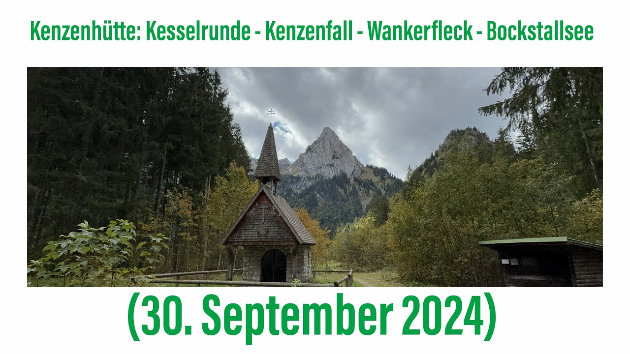 Kenzenhütte: Kesselrunde - Kenzenfall - Wankerfleck - Bockstallsee (30. September 2024) ￼