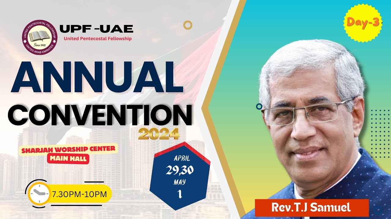 UPF UAE || ANNUAL CONVENTION 2024 || Rev T J Samuel || DAY 3 || 4K 🔴LIVE