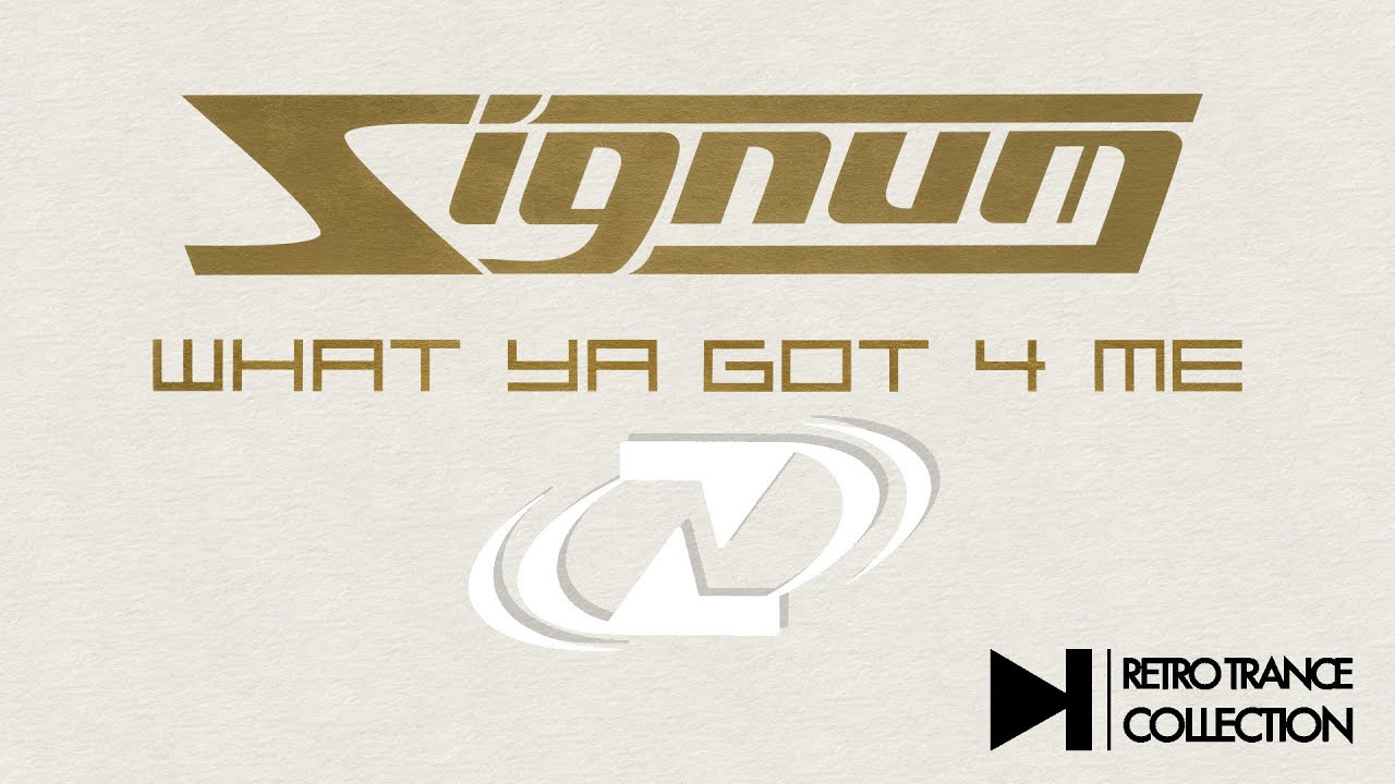 Signum - What Ya Got 4 Me (NZ 016)