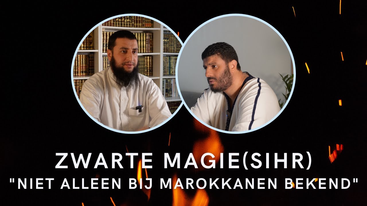 SIHR(ZWARTE MAGIE), JALOEZIE EN BOZE OOG MAAK VEEL KAPOT! USTAADH SAID ABARKAN