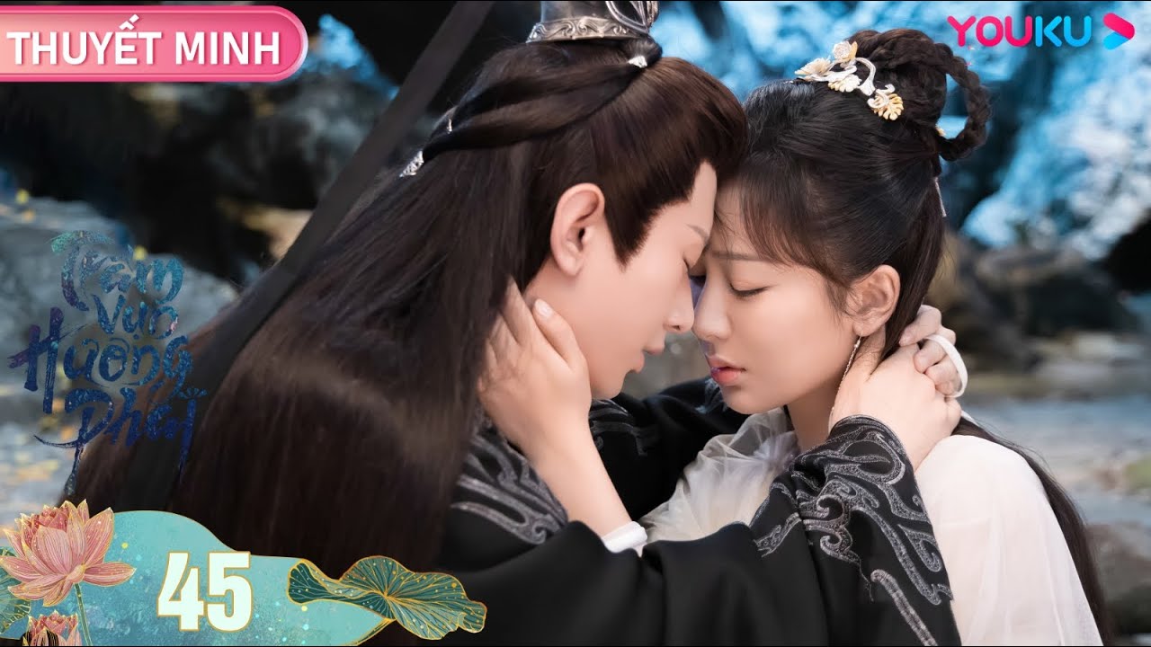 [THUYẾT MINH] Trầm Vụn Hương Phai | Tập 45 | Phim Cổ Trang Tiên Hiệp | Dương Tử/Thành Nghị | YOUKU