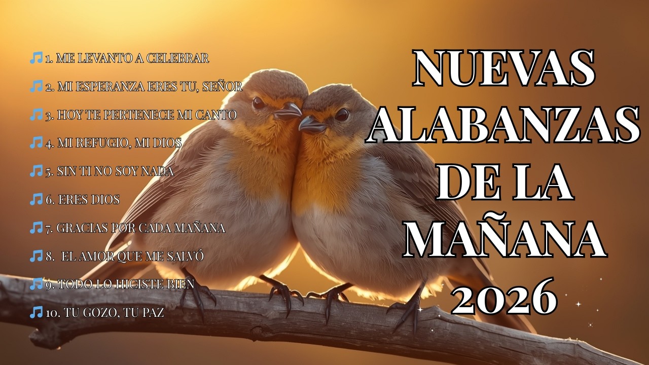 Alabanzas Cristianas de la Mañana 2026 ☀️ Música de Adoración para iniciar el Día con Dios