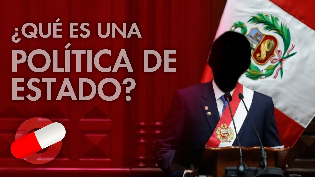 ¿Qué es una POLÍTICA DE ESTADO?