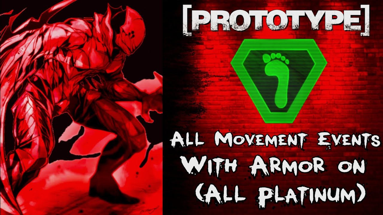 [PROTOTYPE] - All Movement Events with Armor on (All Platinum)