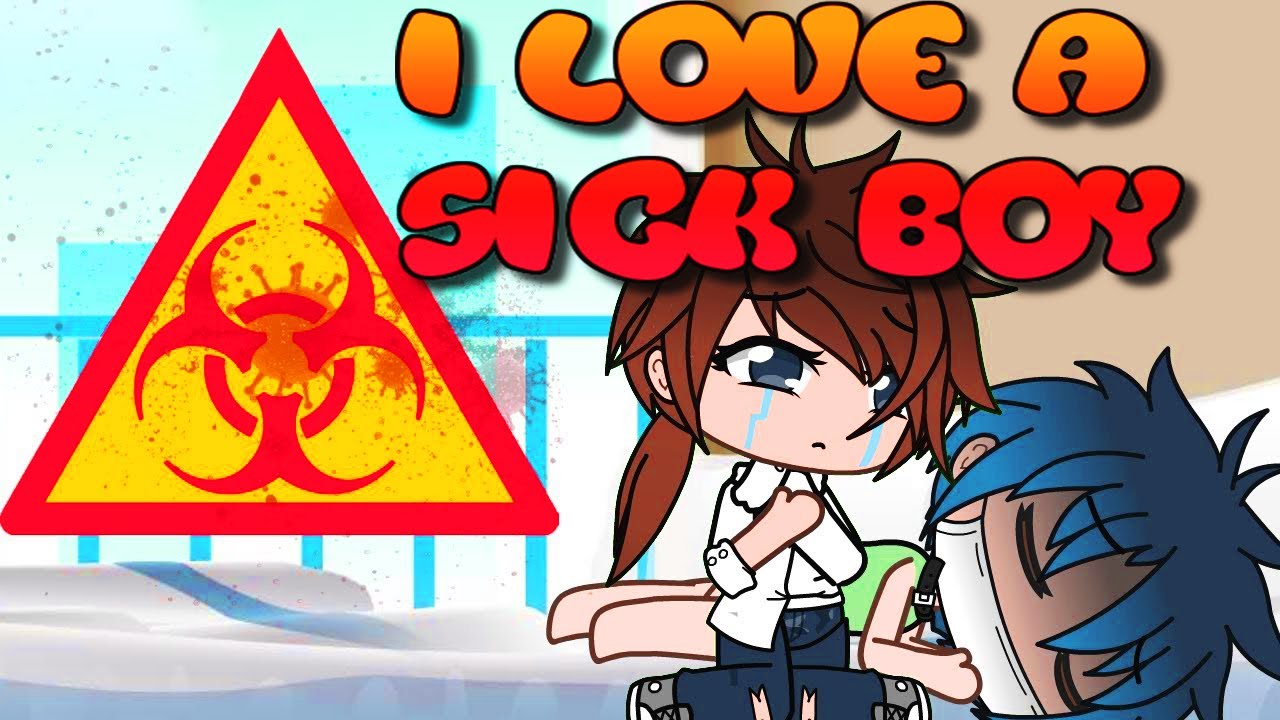 I Love A Sick Boy ⚠️ - Gay gacha life - GLMM (re-edit of my mini series read desc)