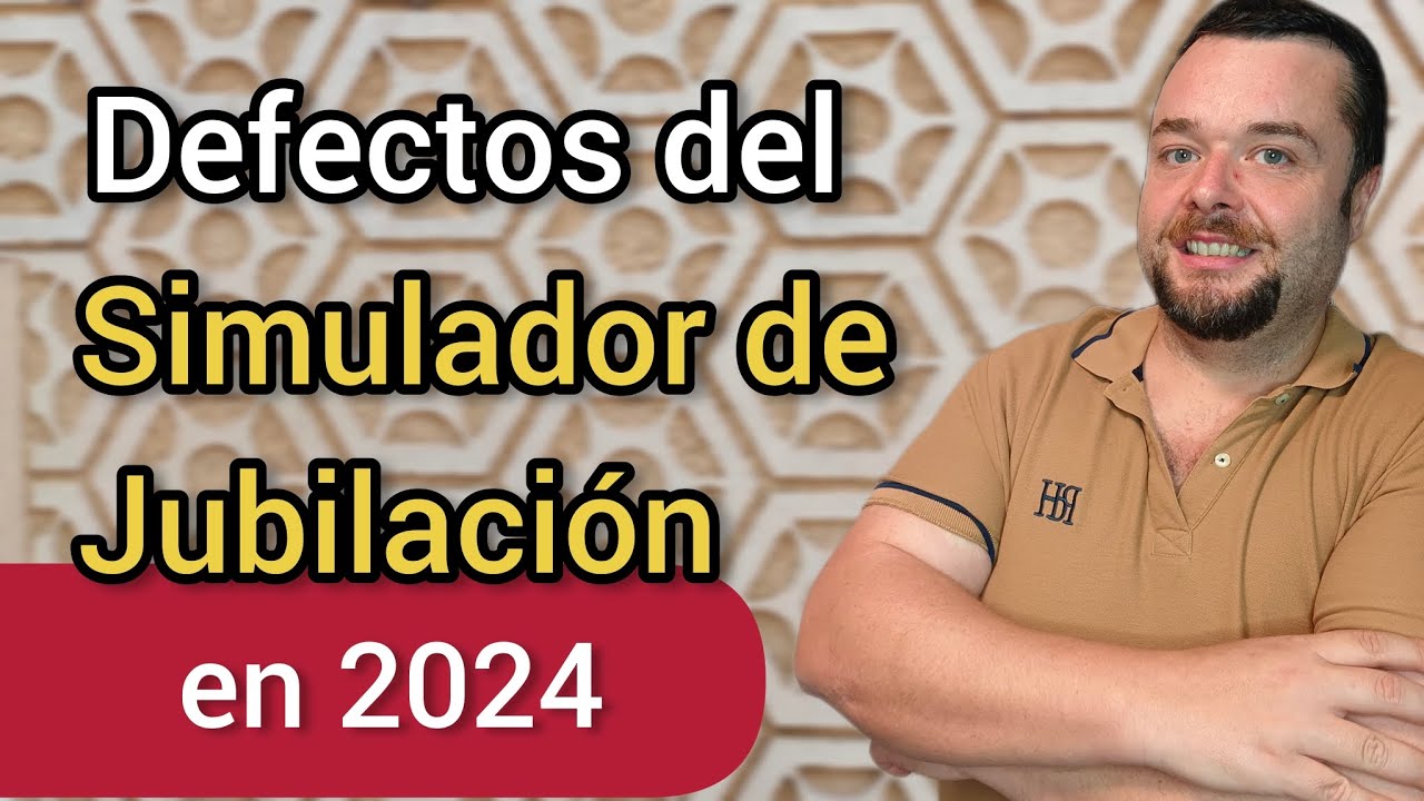 ¿Es fiable el SIMULADOR DE JUBILACIÓN de la Seguridad Social? ⏩ Errores 2024