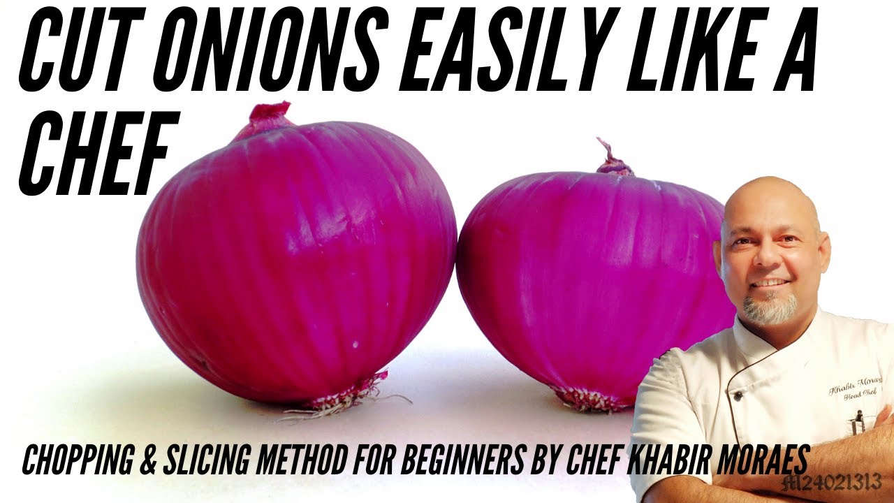 How To Cut Onions Easily for Beginners | Chopping and Slicing Method by Goa's Chef Khabir Moraes