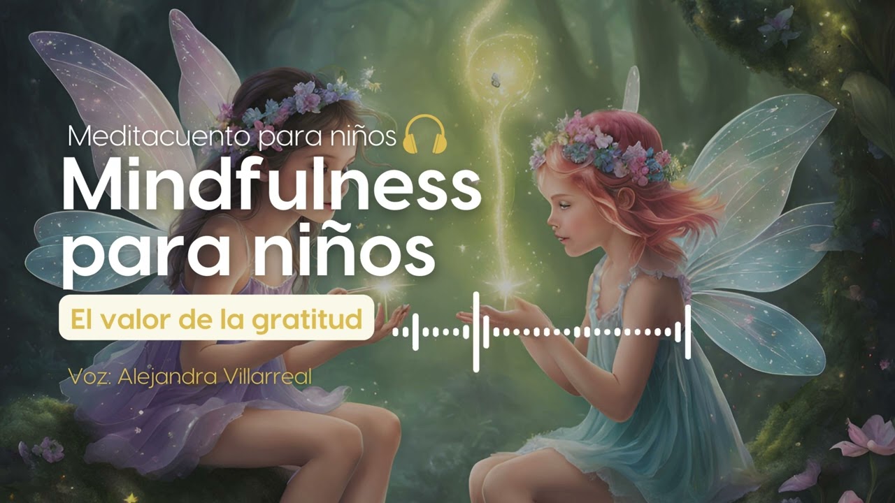 Mindfulness para niños   Meditacuento para niños   El Valor de la Gratitud   Alejandra Villarreal1