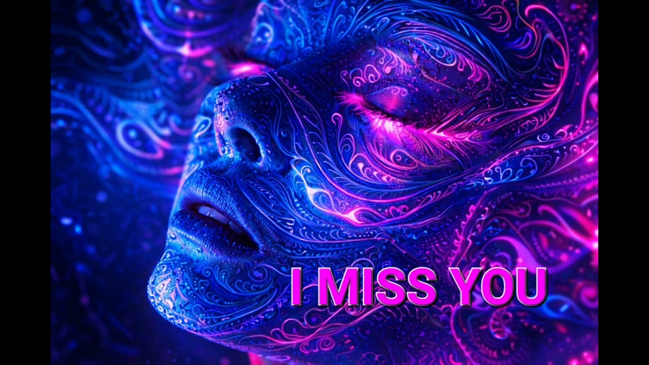 I miss you 