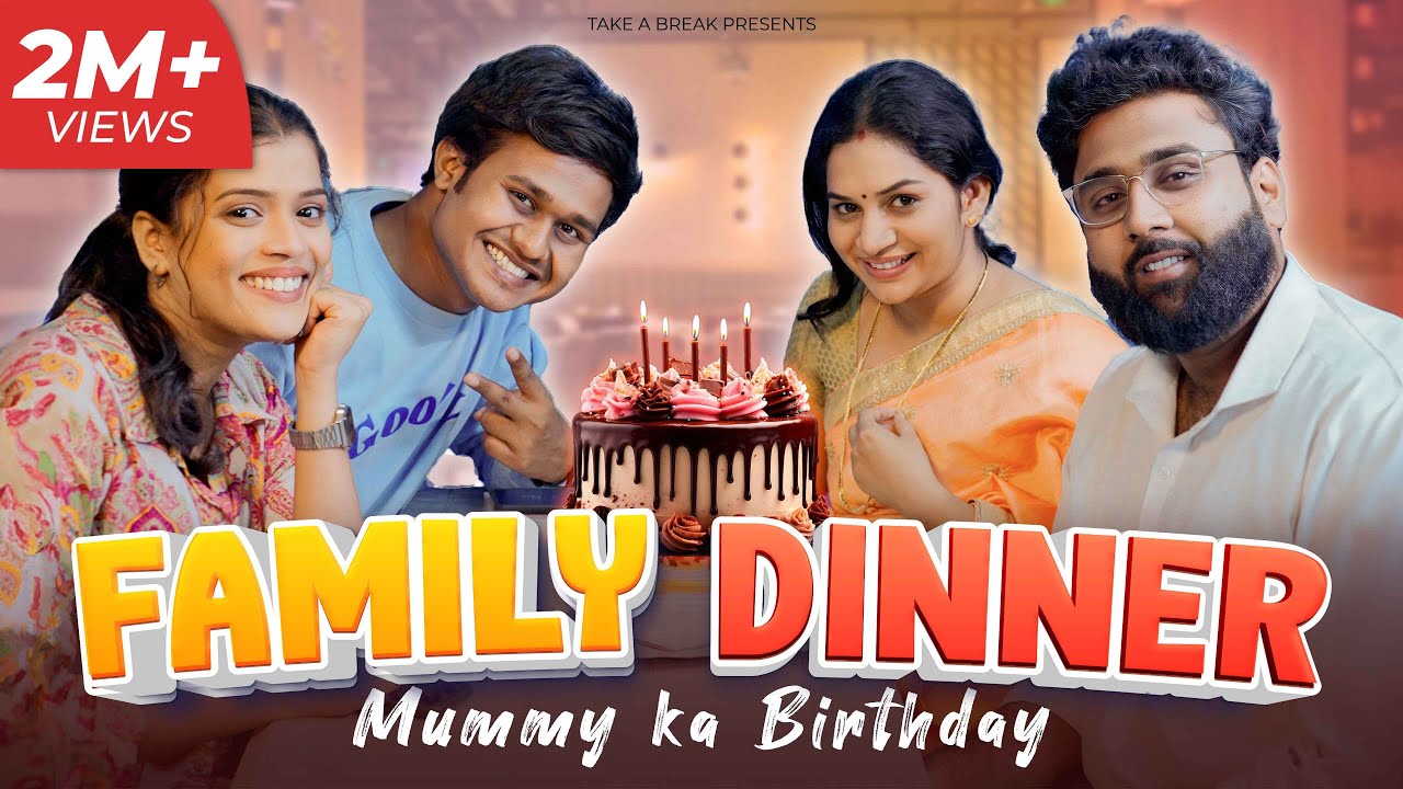Family Dinner l Mummy ka Birthday | Take A Break