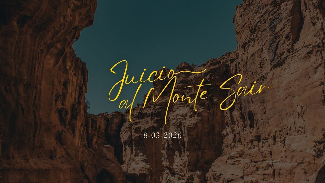 Prédica 8/03/2026: Juicio al monte Sair