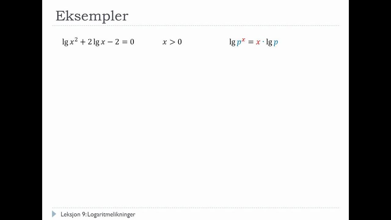Matematikk S1 - #9 - Logaritmelikninger