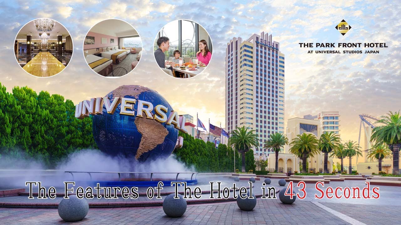 【Introduction】Welcome to The Park Front Hotel at Universal Studios Japan