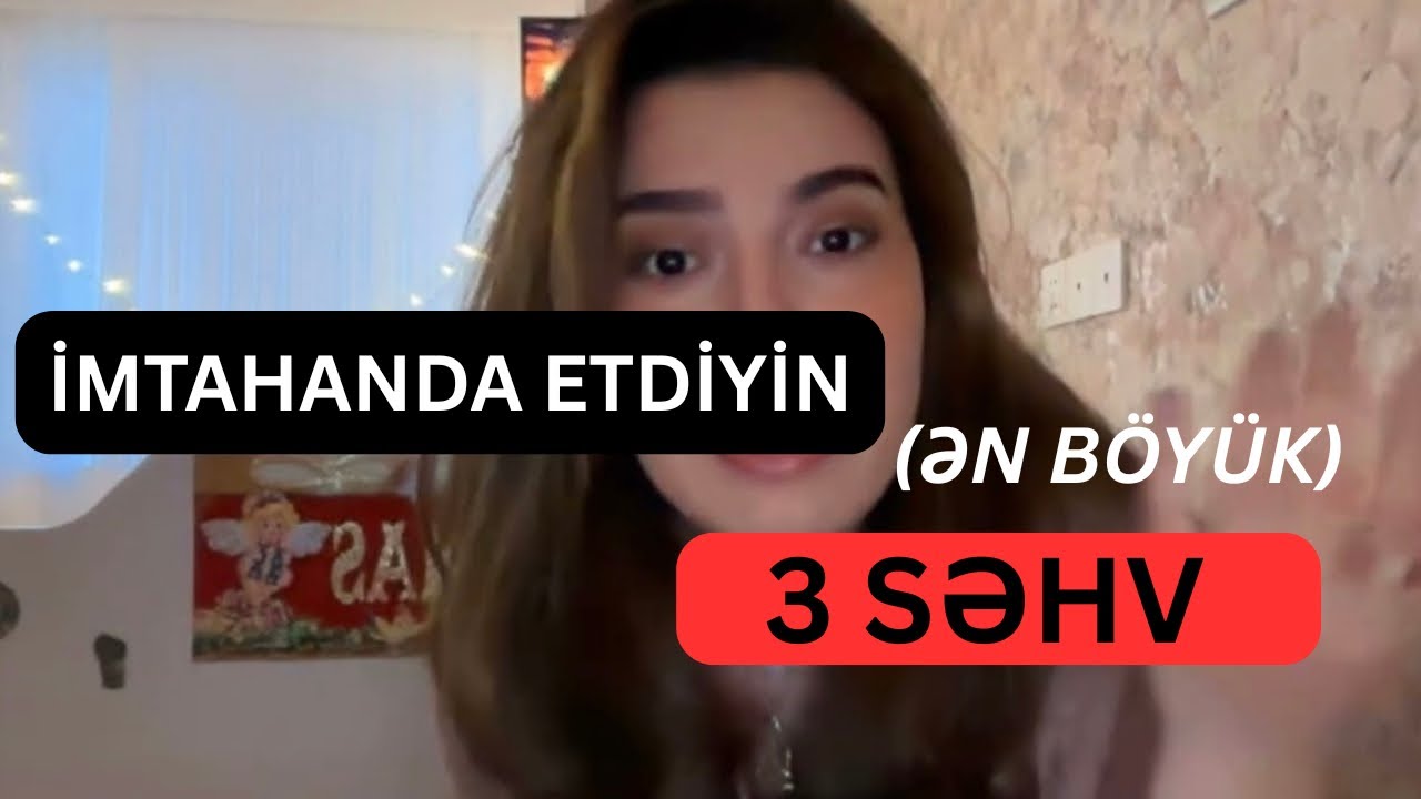 İmtahanda hamının ETDİYİ 3 SƏHV | Bunları etmə!