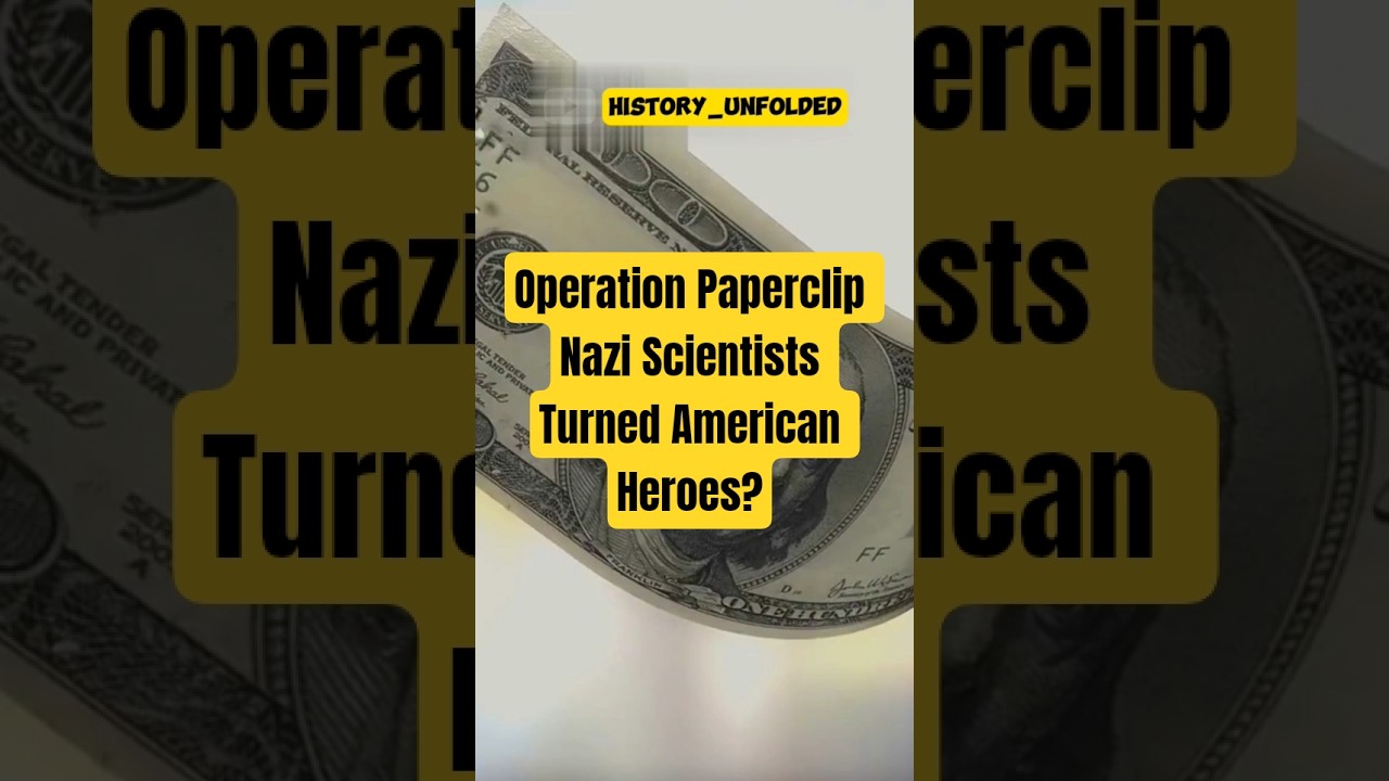 Operation Paperclip. Nazi Scientists Turned American Heroes? 