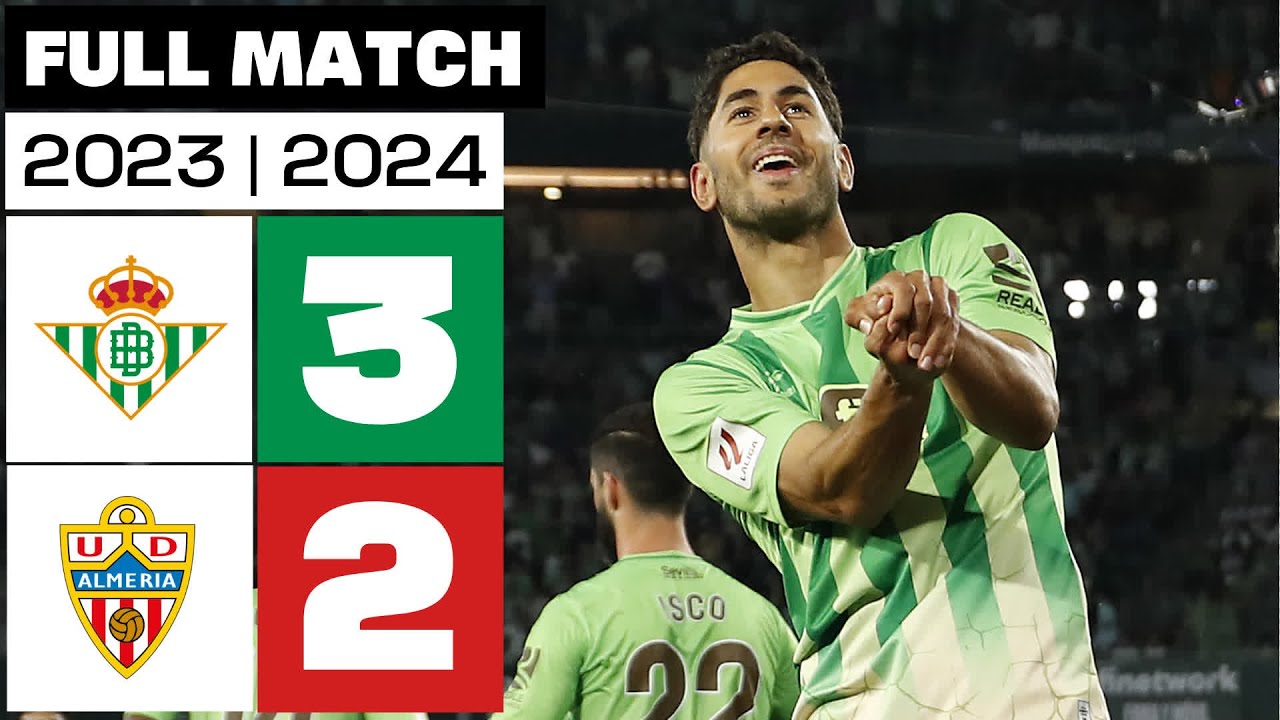 Real Betis 3-2 UD Almería | PARTIDO COMPLETO | LALIGA EA SPORTS 2023/24