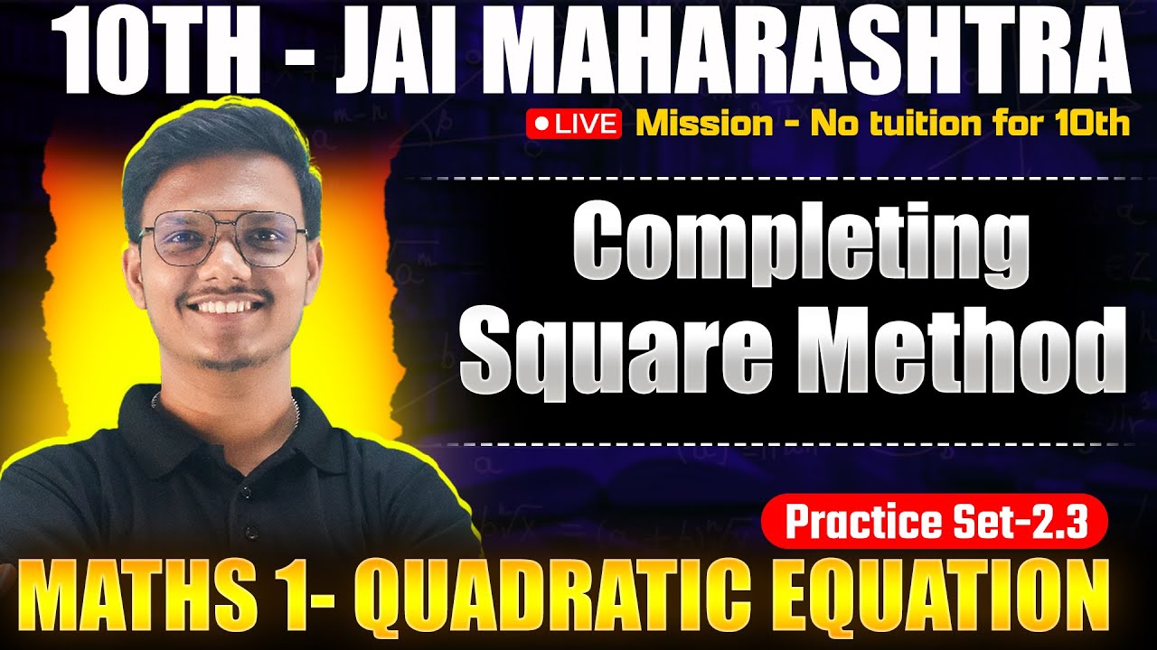 Class 10 Maths 1 Practice set 2.3 - Completing Square Method Quadratic Equations | Pravin Sir